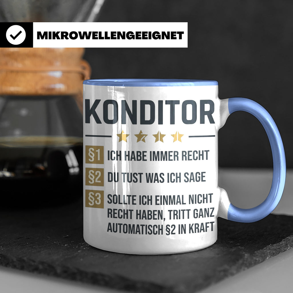 Konditor Tasse mit Spruch Ich habe immer Recht, Geschenk für – Blau [farbe:blau]