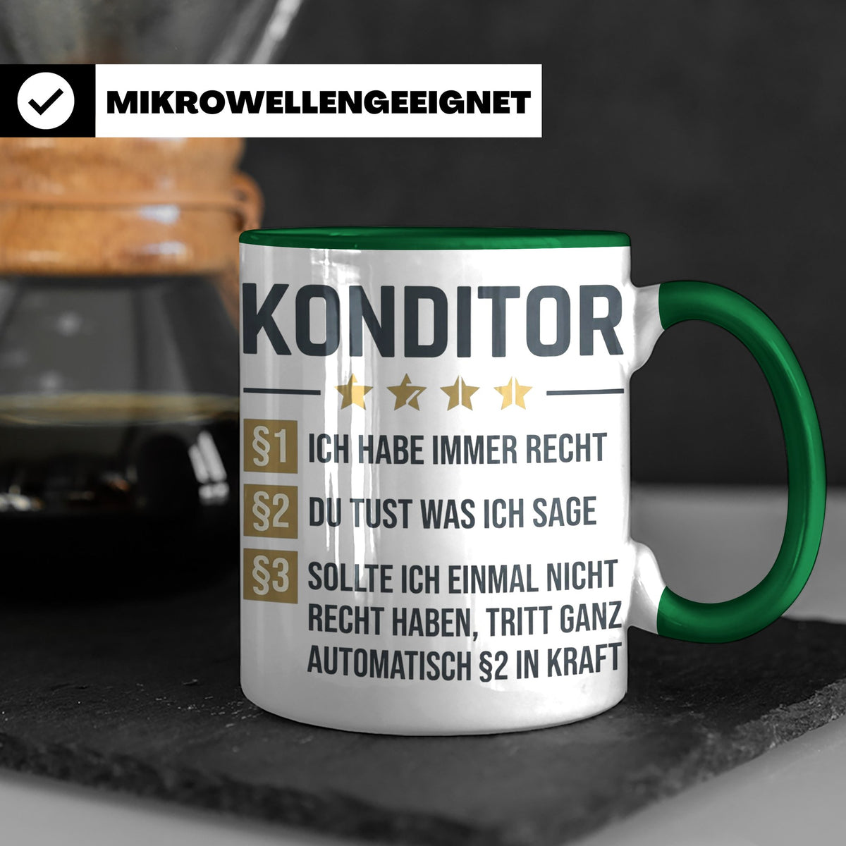 Konditor Tasse mit Spruch Ich habe immer Recht, Geschenk für – Grün [farbe:grün]