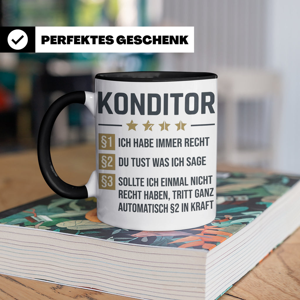 Konditor Tasse mit Spruch Ich habe immer Recht, Geschenk für – Schwarz [farbe:schwarz]