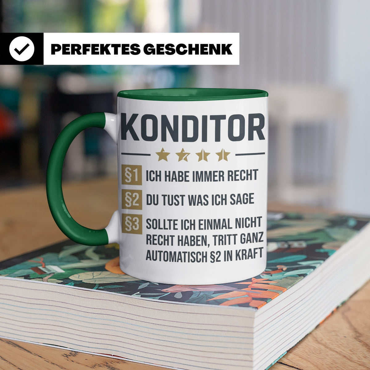 Konditor Tasse mit Spruch Ich habe immer Recht, Geschenk für – Grün [farbe:grün]