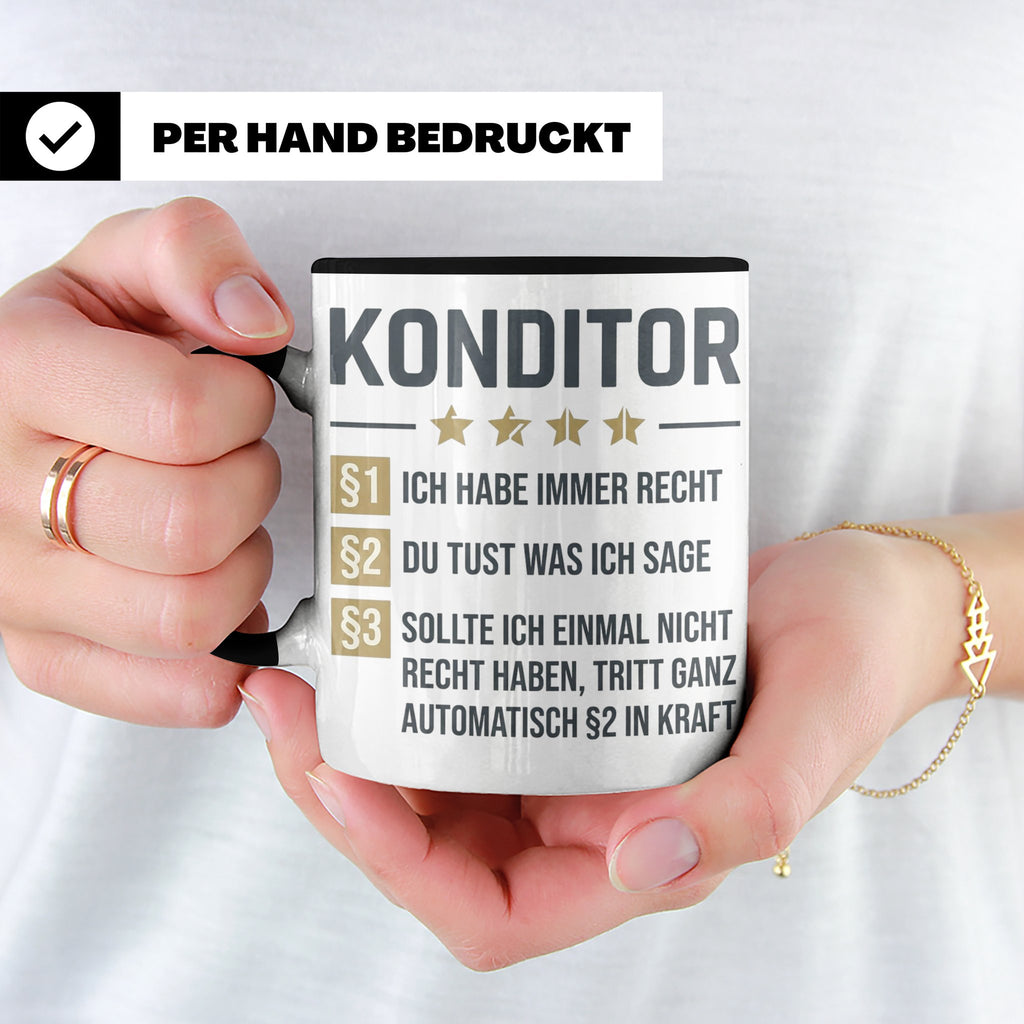 Konditor Tasse mit Spruch Ich habe immer Recht, Geschenk für – Schwarz [farbe:schwarz]