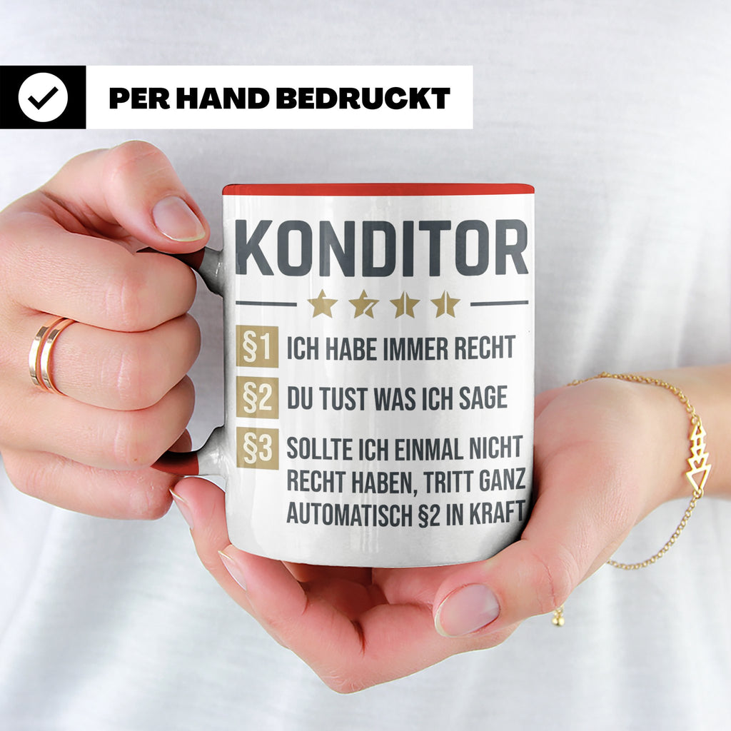 Konditor Tasse mit Spruch Ich habe immer Recht, Geschenk für – Rot [farbe:rot]