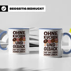 Kuchen Tasse mit Spruch 'Ohne Kuchen & Gebäck' Geschenk für  – Blau [farbe:blau]