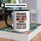 Kuchen Tasse mit Spruch 'Ohne Kuchen & Gebäck' Geschenk für  – Schwarz [farbe:schwarz]