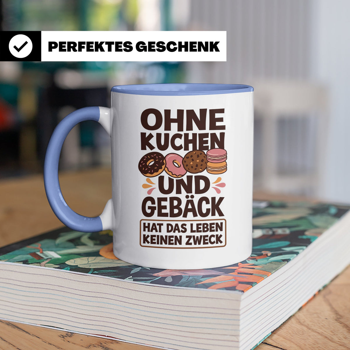 Kuchen Tasse mit Spruch 'Ohne Kuchen & Gebäck' Geschenk für  – Blau [farbe:blau]