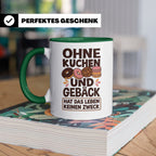 Kuchen Tasse mit Spruch 'Ohne Kuchen & Gebäck' Geschenk für  – Grün [farbe:grün]