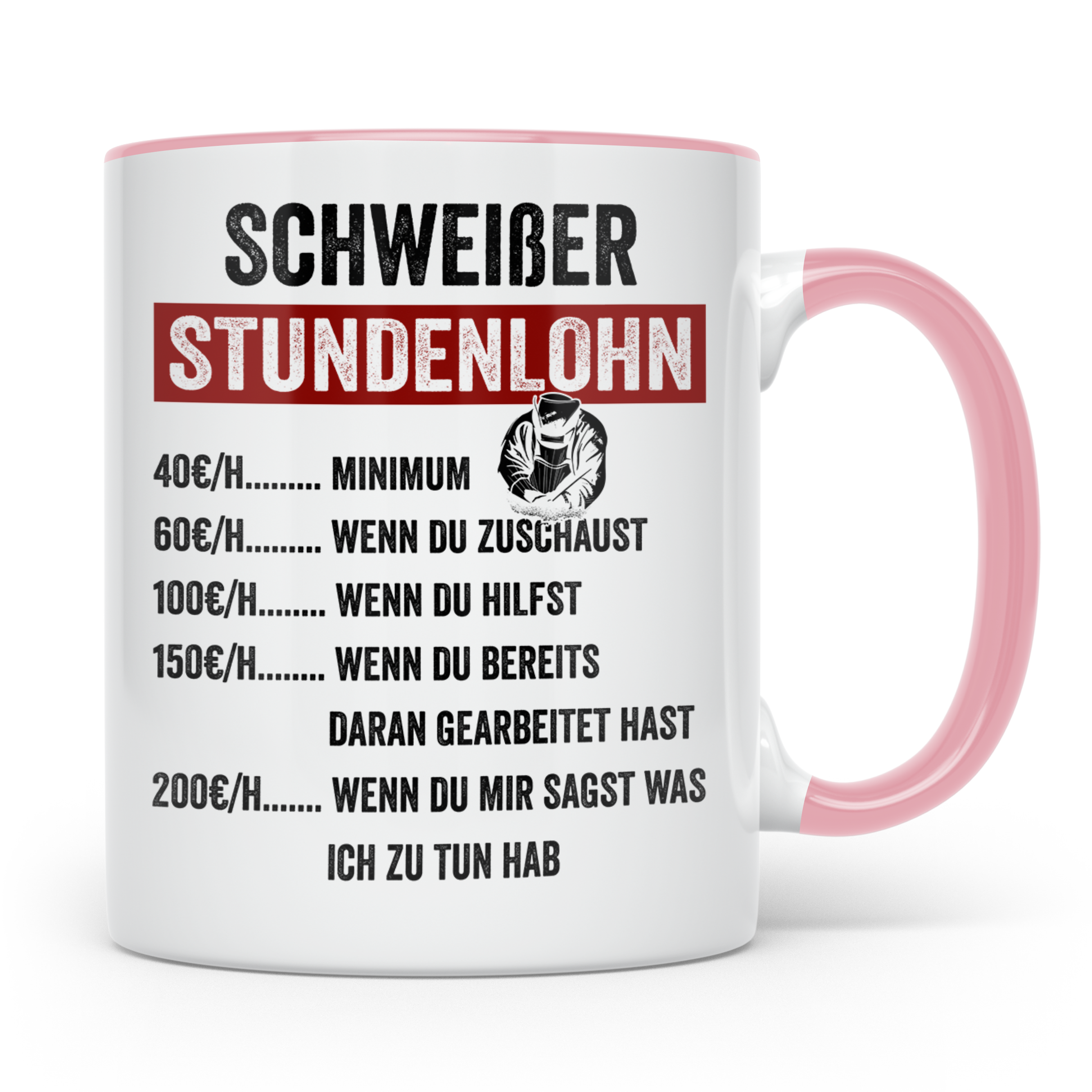 Stundenlohn Tasse - Lustige Job-Sprüche für Arbeiter & Handw – Rosa [farbe:rosa]