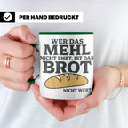 Bäcker Tasse mit Spruch Wer das Mehl nicht ehrt, Kaffeetasse – Grün [farbe:grün]