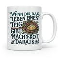 Brot backen Tasse mit Spruch Wenn das Leben Teig gibt, Bäcke – Weiß [farbe:weiß]