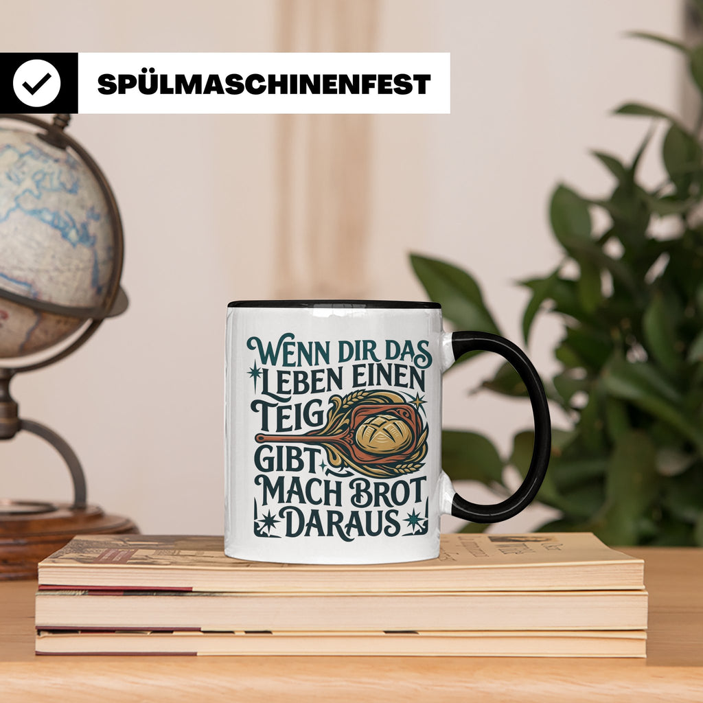 Brot backen Tasse mit Spruch Wenn das Leben Teig gibt, Bäcke – Schwarz [farbe:schwarz]
