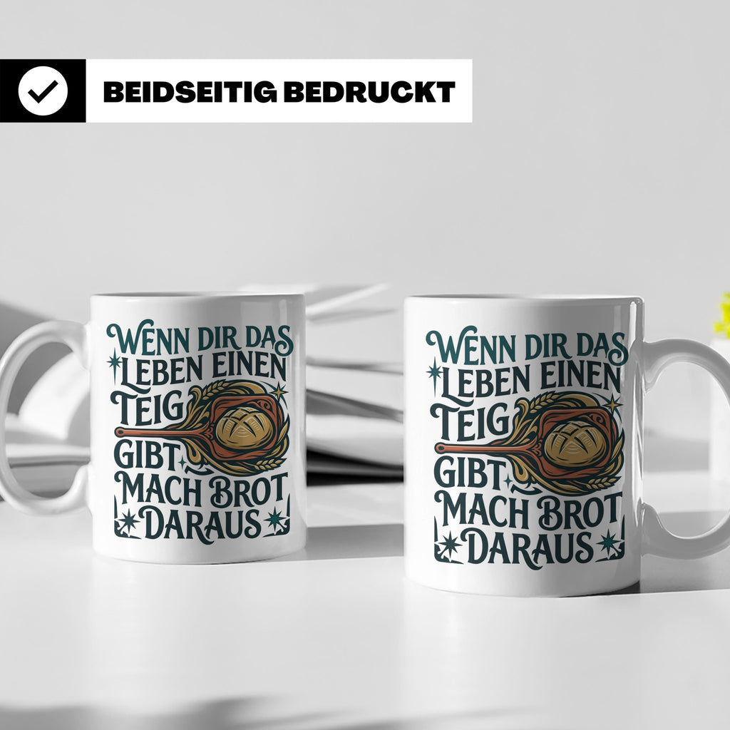 Brot backen Tasse mit Spruch Wenn das Leben Teig gibt, Bäcke – Weiß [farbe:weiß]