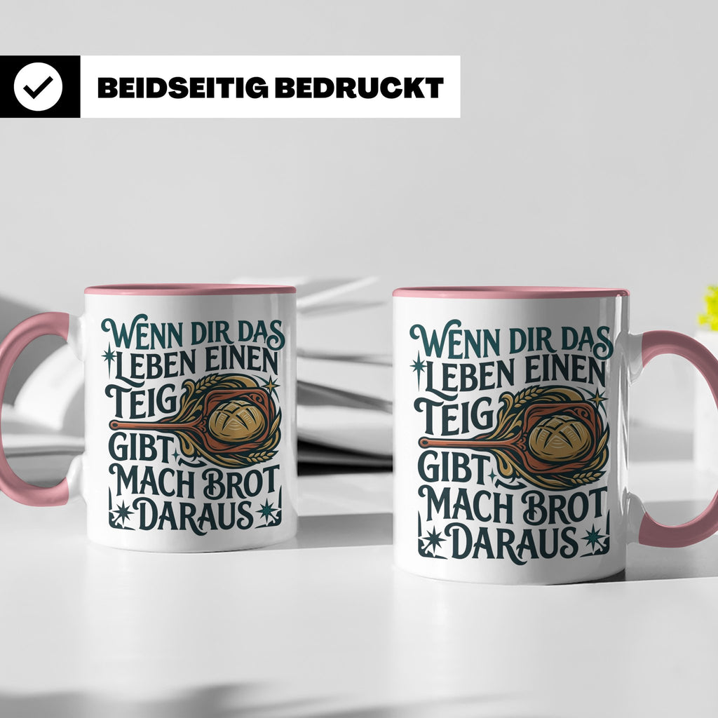 Brot backen Tasse mit Spruch Wenn das Leben Teig gibt, Bäcke – Rosa [farbe:rosa]