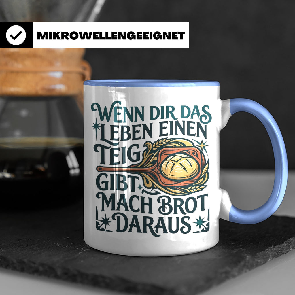 Brot backen Tasse mit Spruch Wenn das Leben Teig gibt, Bäcke – Blau [farbe:blau]