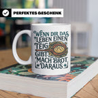 Brot backen Tasse mit Spruch Wenn das Leben Teig gibt, Bäcke – Weiß [farbe:weiß]