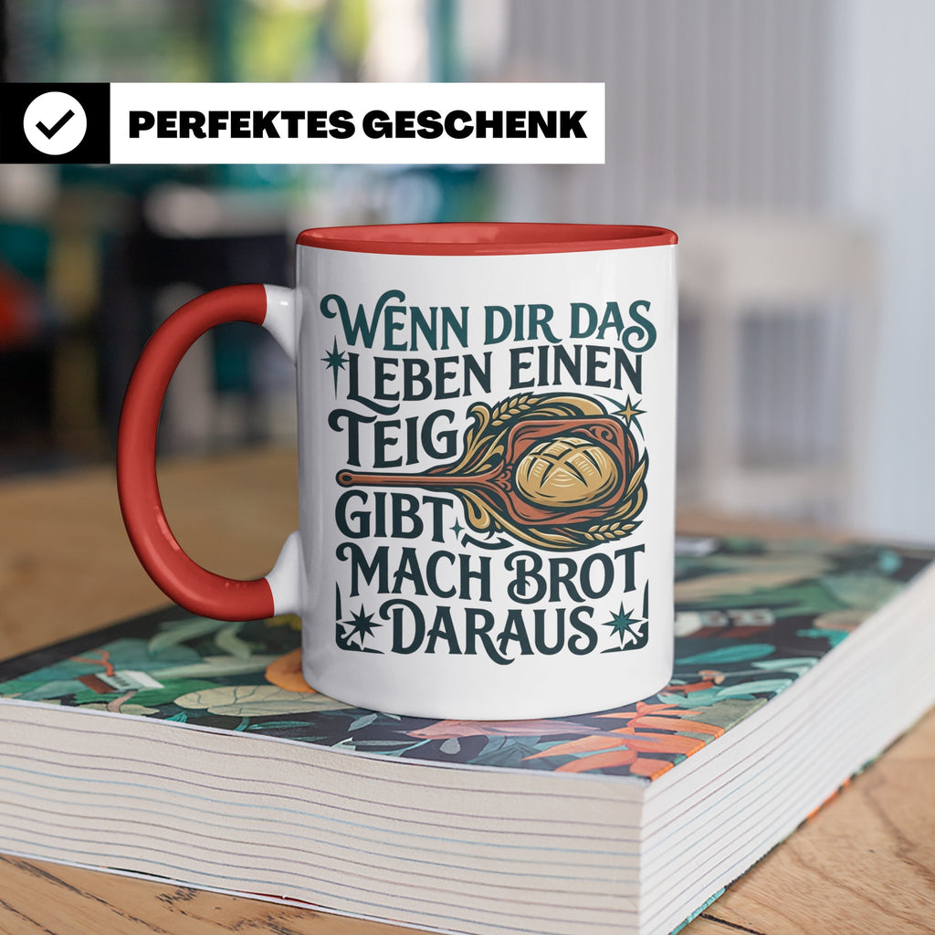 Brot backen Tasse mit Spruch Wenn das Leben Teig gibt, Bäcke – Rot [farbe:rot]