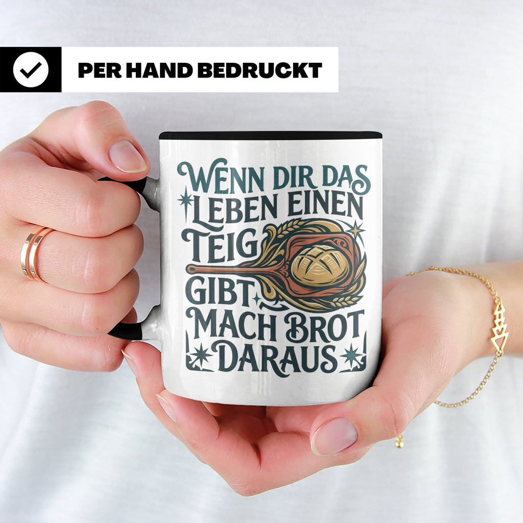 Brot backen Tasse mit Spruch Wenn das Leben Teig gibt, Bäcke – Schwarz [farbe:schwarz]