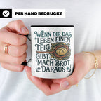 Brot backen Tasse mit Spruch Wenn das Leben Teig gibt, Bäcke – Schwarz [farbe:schwarz]