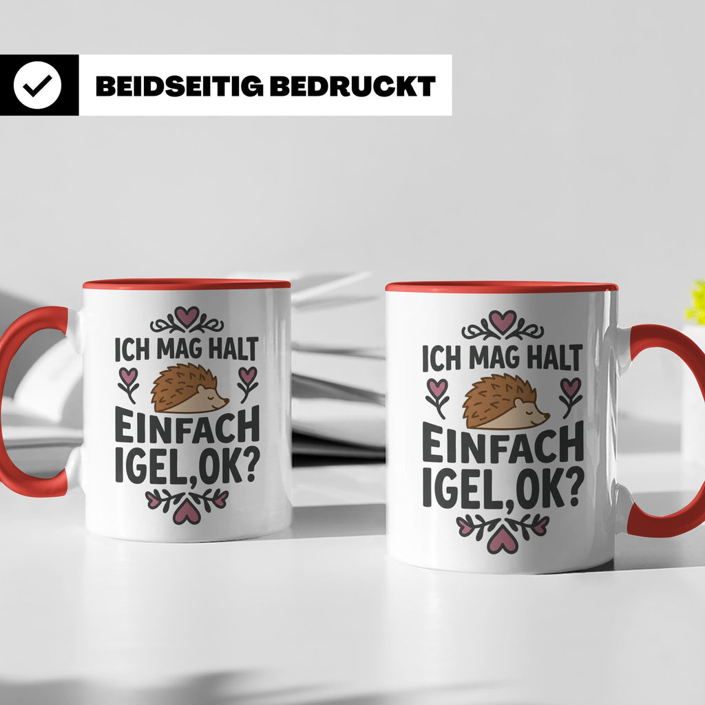 Igel Tasse mit Spruch 'Ich mag halt einfach Igel, ok?'. Süße – Rot [farbe:rot]