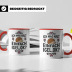 Igel Tasse mit Spruch 'Ich mag halt einfach Igel, ok?'. Süße – Rot [farbe:rot]