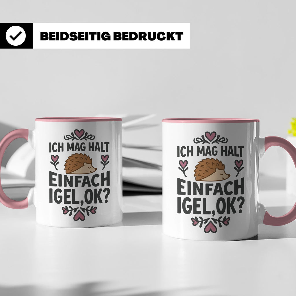 Igel Tasse mit Spruch 'Ich mag halt einfach Igel, ok?'. Süße – Rosa [farbe:rosa]