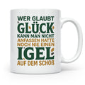 Igel Tasse mit Spruch Glück kann man anfassen. Geschenk für  – Weiß [farbe:weiß]