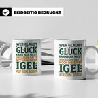 Igel Tasse mit Spruch Glück kann man anfassen. Geschenk für  – Weiß [farbe:weiß]