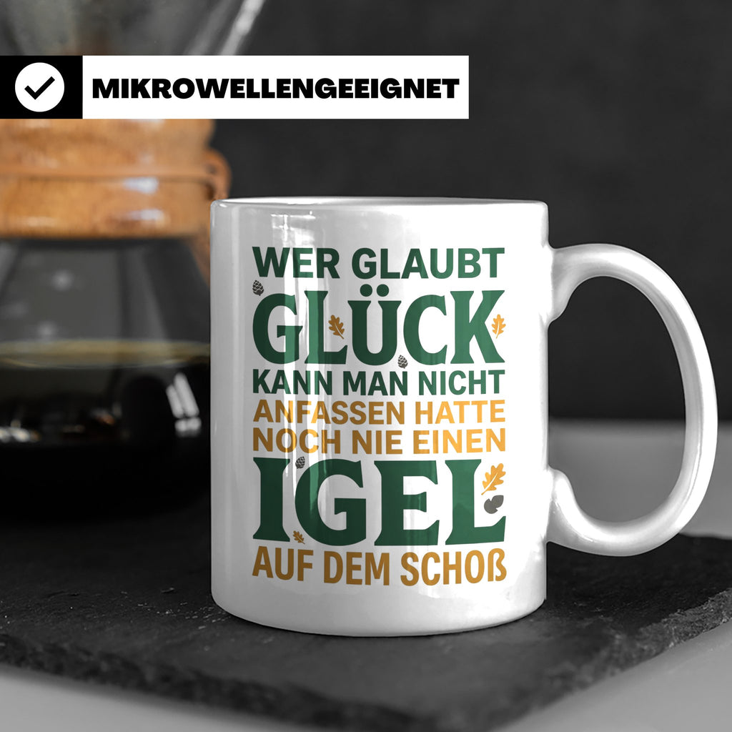 Igel Tasse mit Spruch Glück kann man anfassen. Geschenk für  – Weiß [farbe:weiß]