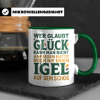 Igel Tasse mit Spruch Glück kann man anfassen. Geschenk für  – Grün [farbe:grün]