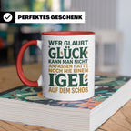 Igel Tasse mit Spruch Glück kann man anfassen. Geschenk für  – Rot [farbe:rot]