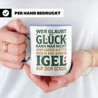Igel Tasse mit Spruch Glück kann man anfassen. Geschenk für  – Blau [farbe:blau]