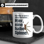 Spinne Tasse mit lustigem Spruch halbe Spinne als Vierbeiner – Weiß [farbe:weiß]