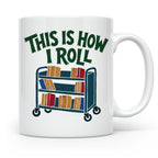 Bibliothekar Tasse mit Spruch This is how I roll, lustiges G – Weiß [farbe:weiß]