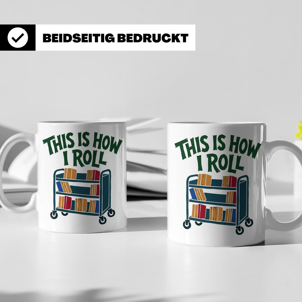 Bibliothekar Tasse mit Spruch This is how I roll, lustiges G – Weiß [farbe:weiß]