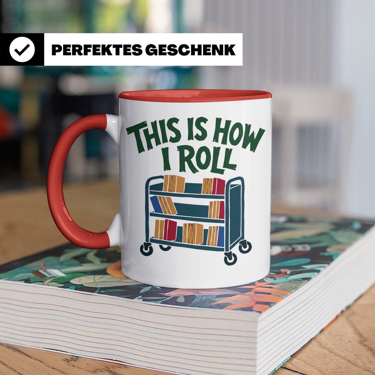 Bibliothekar Tasse mit Spruch This is how I roll, lustiges G – Rot [farbe:rot]