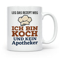 Koch Tasse mit Spruch Leg das Rezept weg, Geschenk für Köche – Weiß [farbe:weiß]