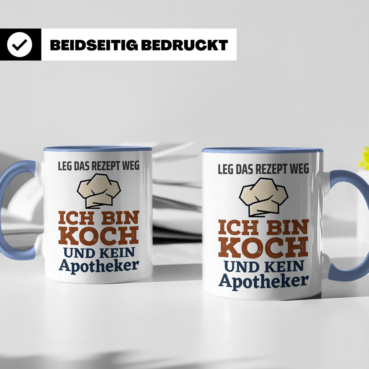 Koch Tasse mit Spruch Leg das Rezept weg, Geschenk für Köche – Blau [farbe:blau]