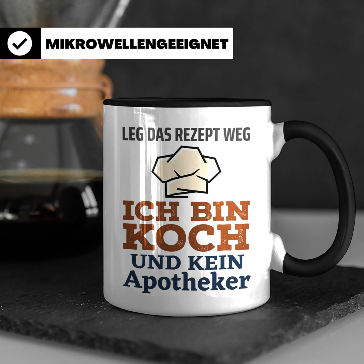 Koch Tasse mit Spruch Leg das Rezept weg, Geschenk für Köche – Schwarz [farbe:schwarz]
