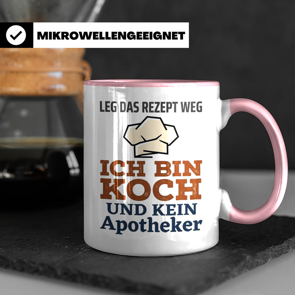 Koch Tasse mit Spruch Leg das Rezept weg, Geschenk für Köche – Rosa [farbe:rosa]