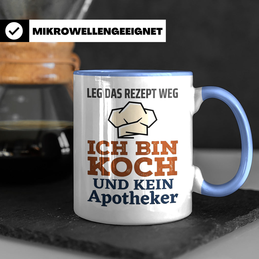 Koch Tasse mit Spruch Leg das Rezept weg, Geschenk für Köche – Blau [farbe:blau]