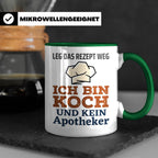 Koch Tasse mit Spruch Leg das Rezept weg, Geschenk für Köche – Grün [farbe:grün]