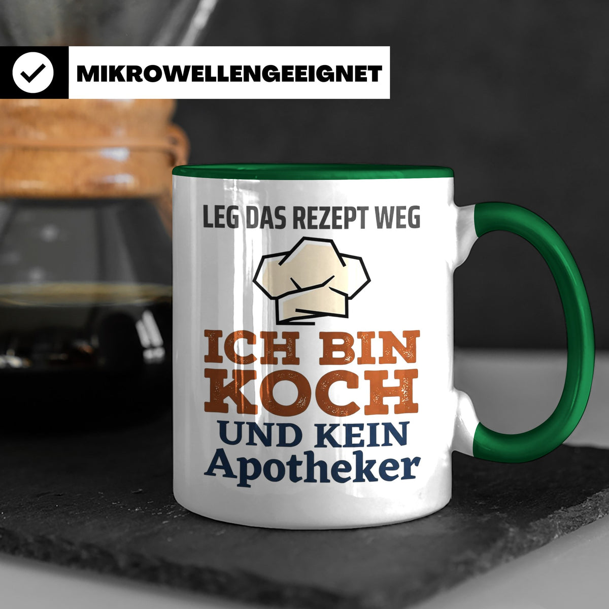Koch Tasse mit Spruch Leg das Rezept weg, Geschenk für Köche – Grün [farbe:grün]
