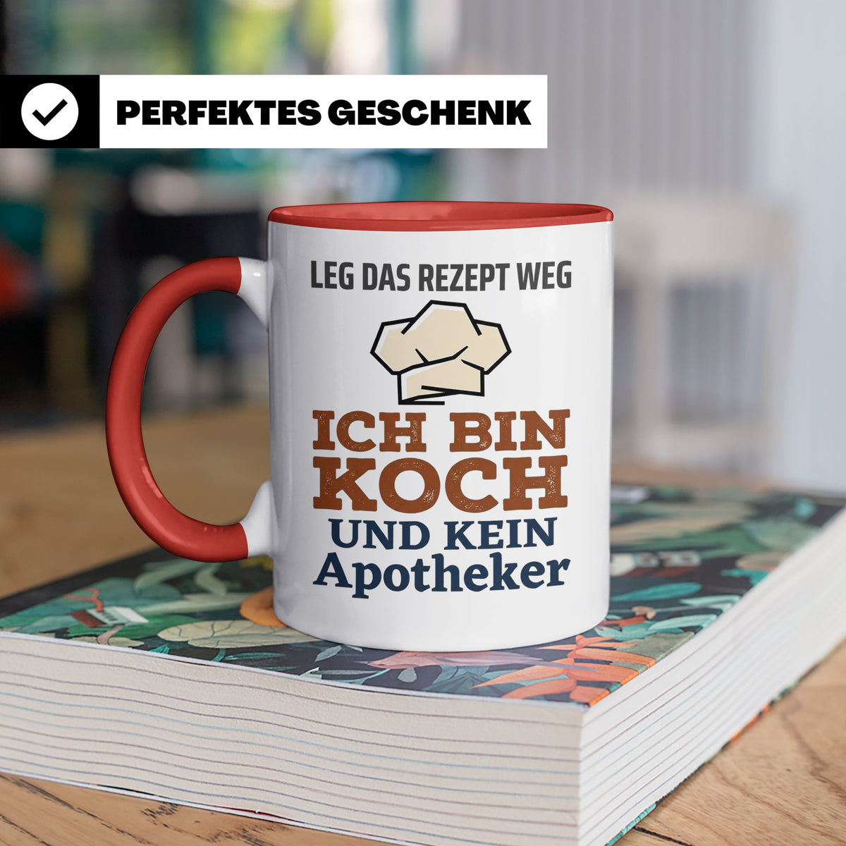 Koch Tasse mit Spruch Leg das Rezept weg, Geschenk für Köche – Rot [farbe:rot]
