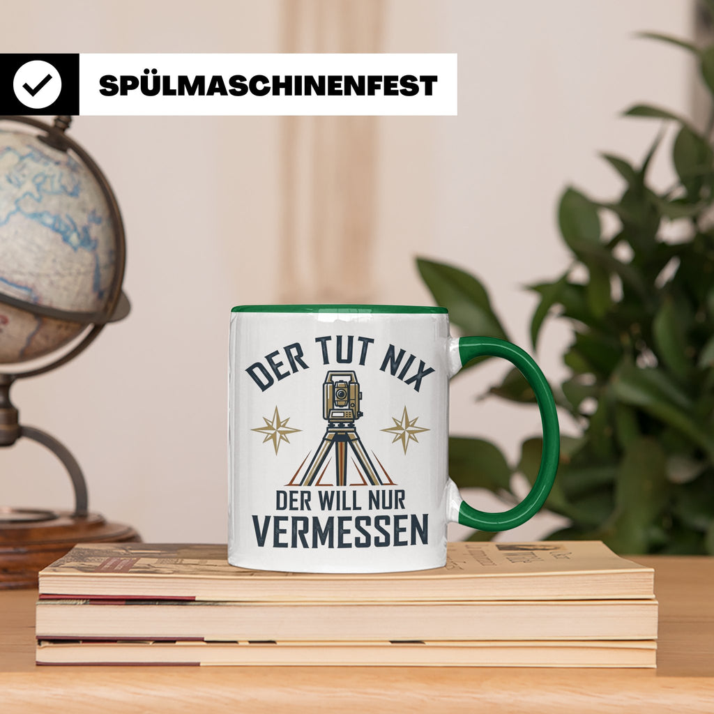 Vermesser Tasse mit Spruch Der tut nix der will nur vermesse – Grün [farbe:grün]