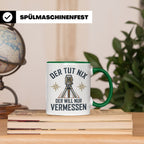 Vermesser Tasse mit Spruch Der tut nix der will nur vermesse – Grün [farbe:grün]