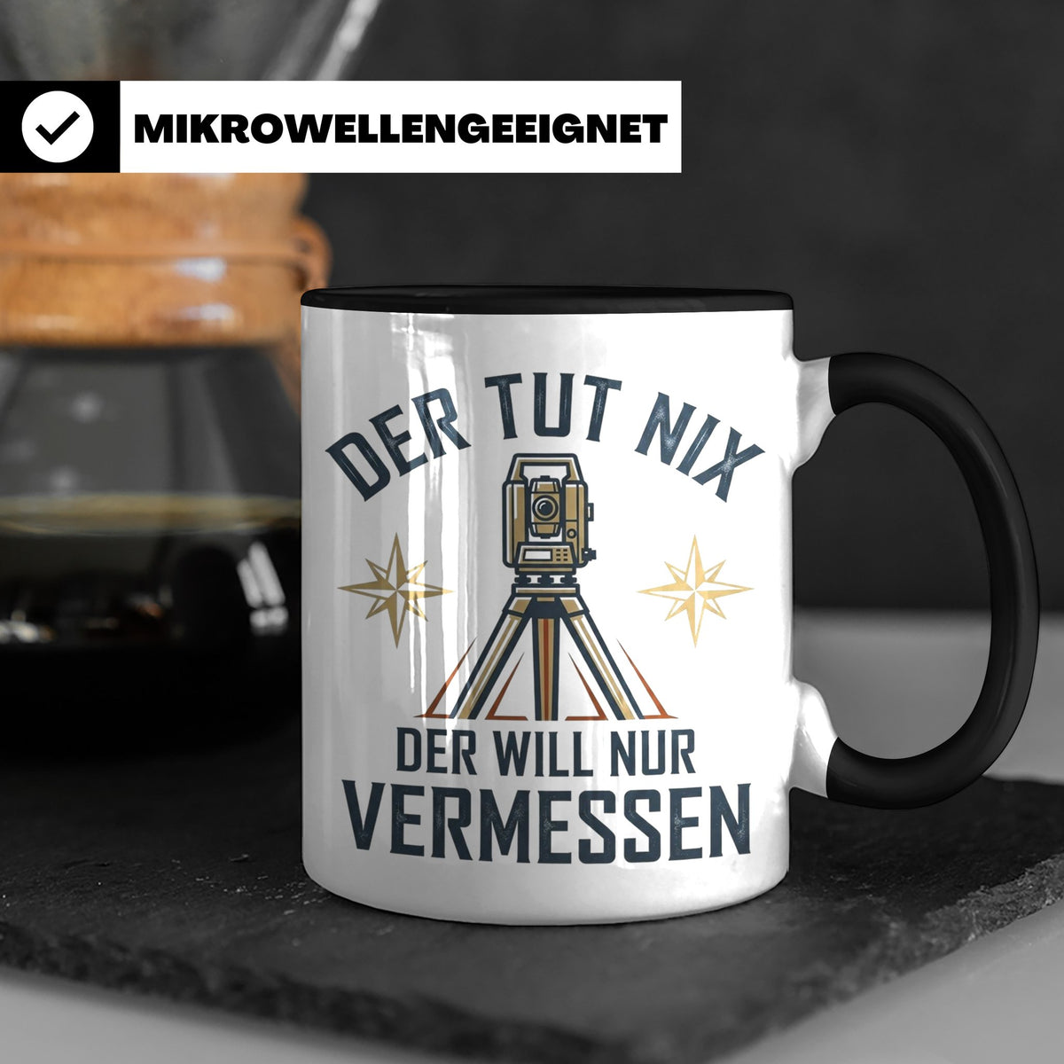 Vermesser Tasse mit Spruch Der tut nix der will nur vermesse – Schwarz [farbe:schwarz]