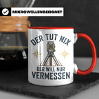Vermesser Tasse mit Spruch Der tut nix der will nur vermesse – Rot [farbe:rot]