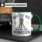 Vermesser Tasse mit Spruch Der tut nix der will nur vermesse – Grün [farbe:grün]