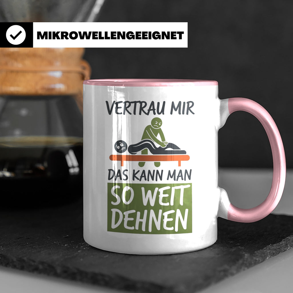 Physiotherapeut Tasse mit Spruch Vertrau mir das kann man de – Rosa [farbe:rosa]