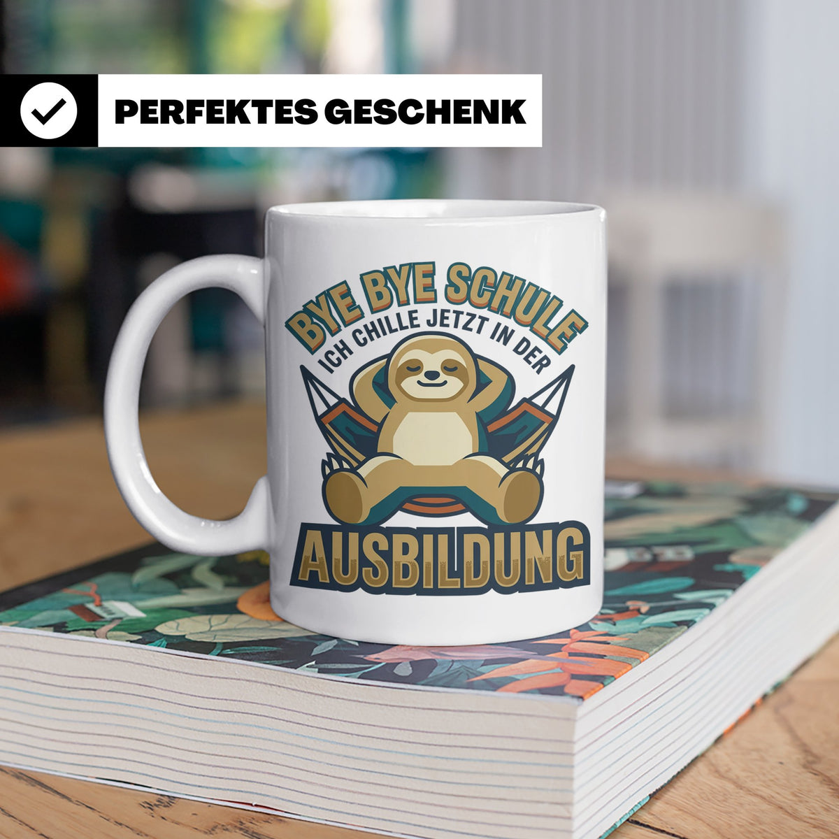 Ausbildung Tasse Faultier Bye Bye Schule Geschenk für Azubi  – Weiß [farbe:weiß]
