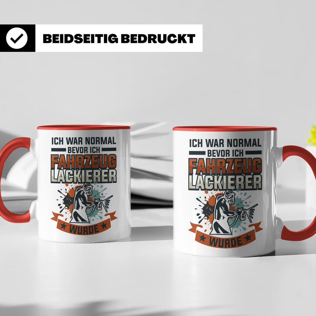 Fahrzeuglackierer Tasse mit Spruch 'Ich war normal', Geschen – Rot [farbe:rot]